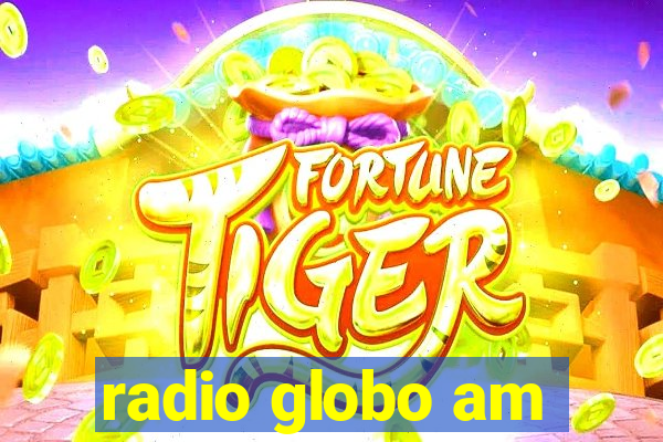 radio globo am